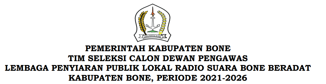 Penerimaan Calon Anggota Dewan Pengawas Lppl Radio Suara Bone Beradat Kabupaten Bone Periode 2021 2026 Website Resmi Pemerintah Kabupaten Bone